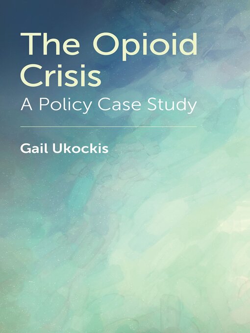 Title details for The Opioid Crisis by Gail Ukockis - Available